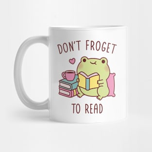 Cute Frog Reading A Book Dont Froget To Read Pun Mug